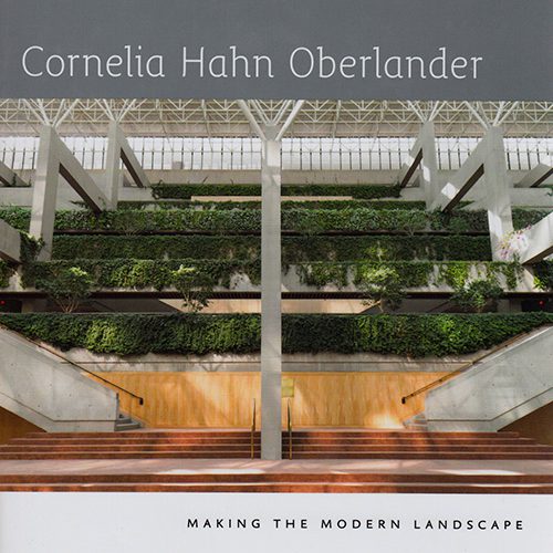Cornelia Hahn Oberlander: Making the Modern Landscape