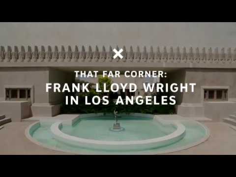 That Far Corner: Frank Lloyd Wright in Los Angeles
