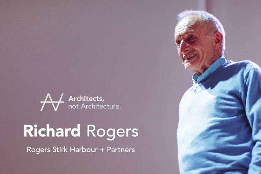 Architects, not Architecture: Richard Rogers