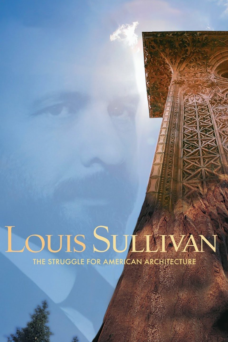 Louis Sullivan: The Struggle for American Architecture