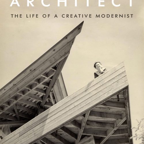 Ron Thom, Architect: The Life of a Creative Modernist