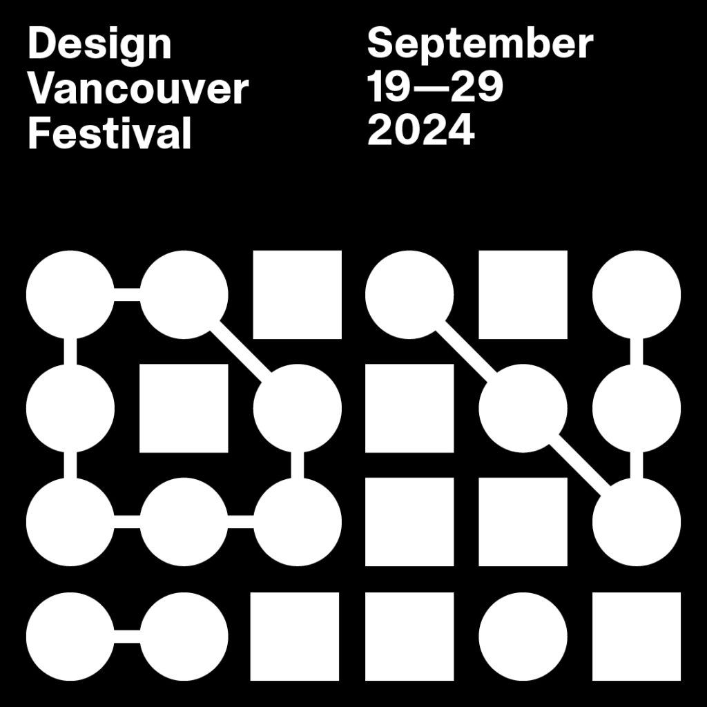 Design Vancouver Festival is a citywide community-driven festival running September 19–29, 2024.