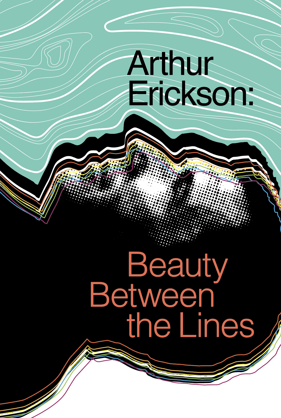 Arthur Erickson: Beauty Between the Lines