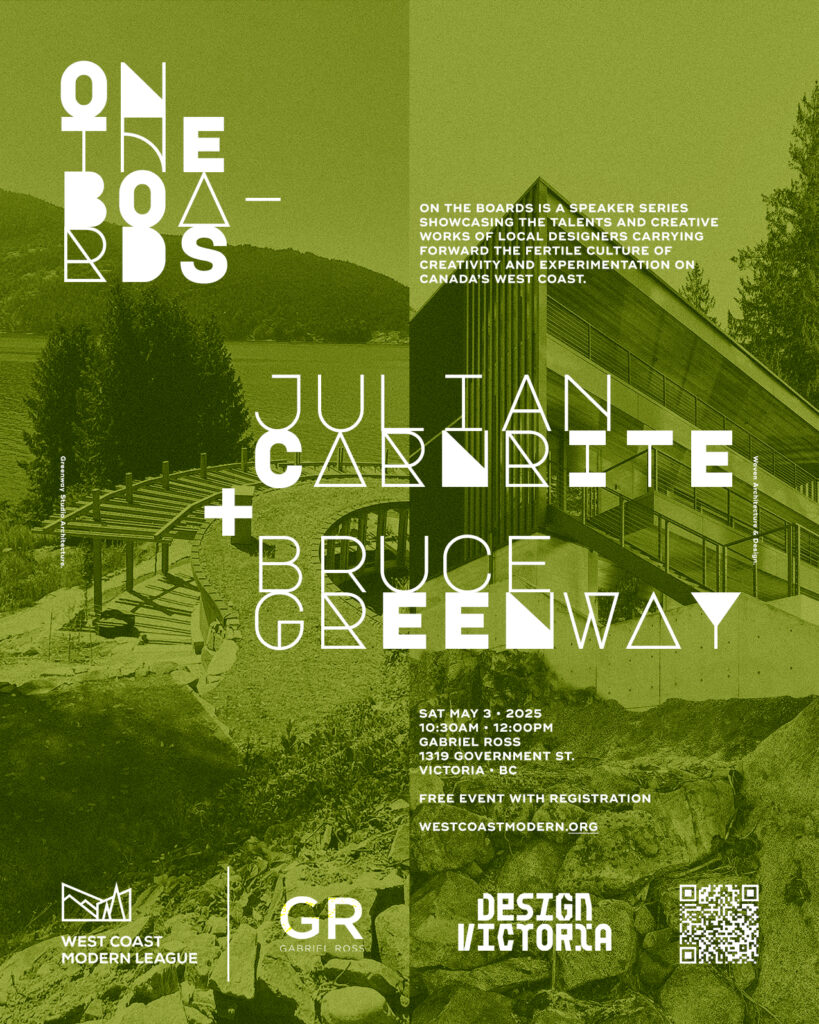 The West Coast Modern League with Gabriel Ross presents On the Boards with Julian Carnrite and Bruce Greenway at the Design Victoria Festival.