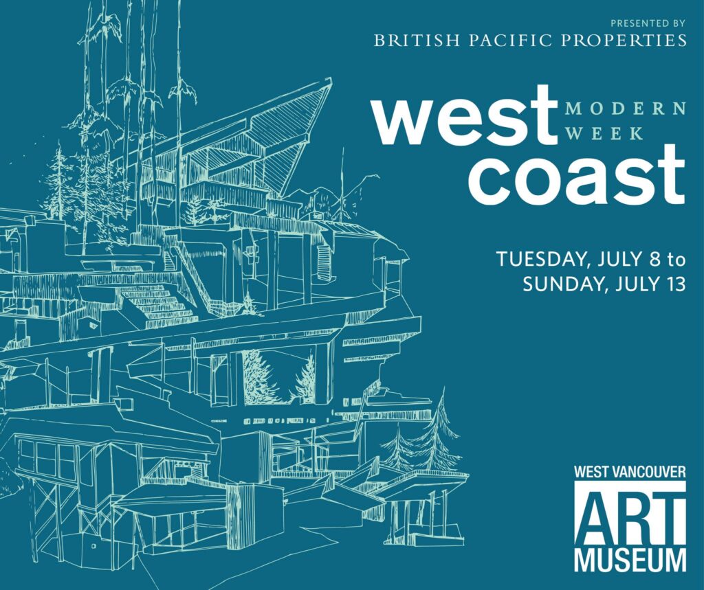 West Coast Modern Week returns for a celebration of West Coast Modernism, a distinct architectural style with deep roots in West Vancouver.