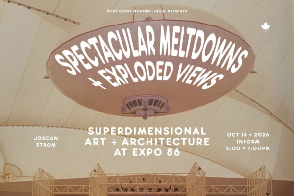 Spectacular Meltdowns and Exploded Views: Superdimensional Art and Architecture at Expo 86